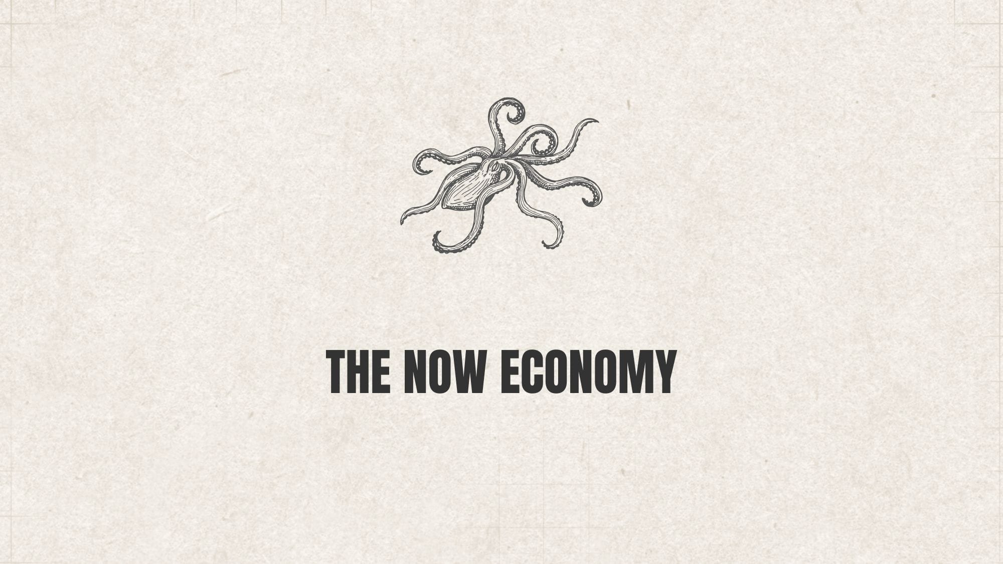 The 'Now' Economy